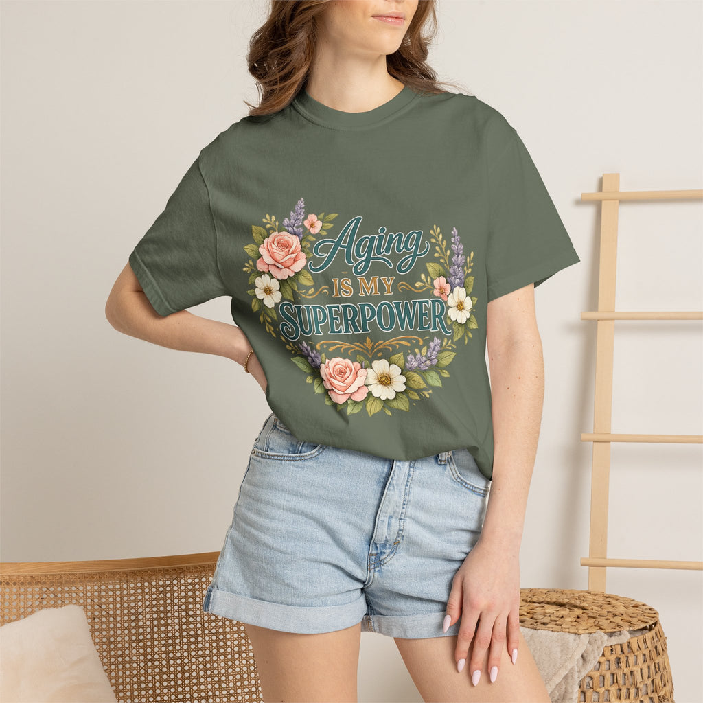 Aging Is My Superpower T-Shirt | Positive Aging Tee for Women | Boutique Floral Graphic Shirt