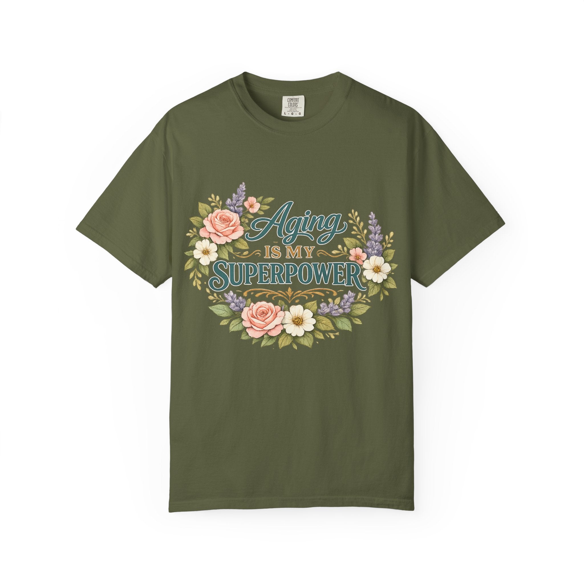 Aging Is My Superpower T-Shirt | Positive Aging Tee for Women | Boutique Floral Graphic Shirt