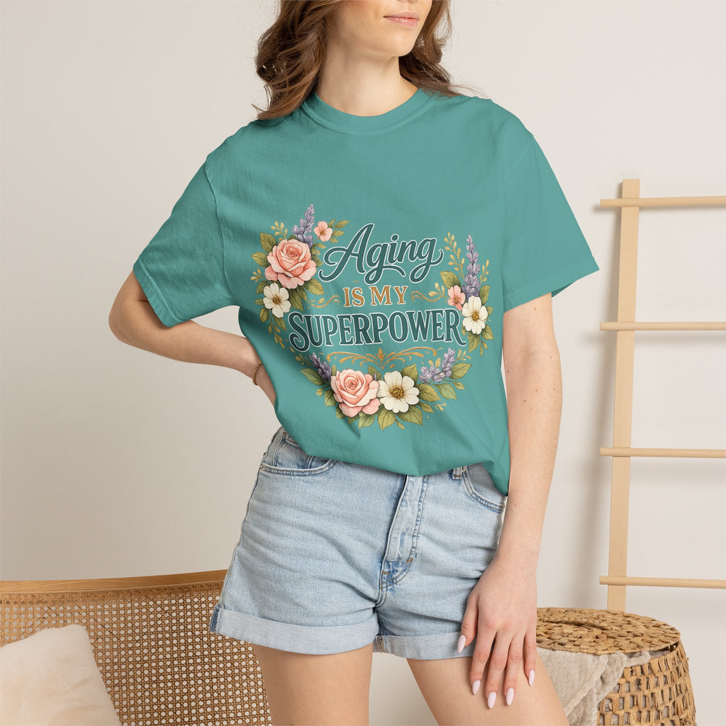 Aging Is My Superpower T-Shirt | Positive Aging Tee for Women | Boutique Floral Graphic Shirt