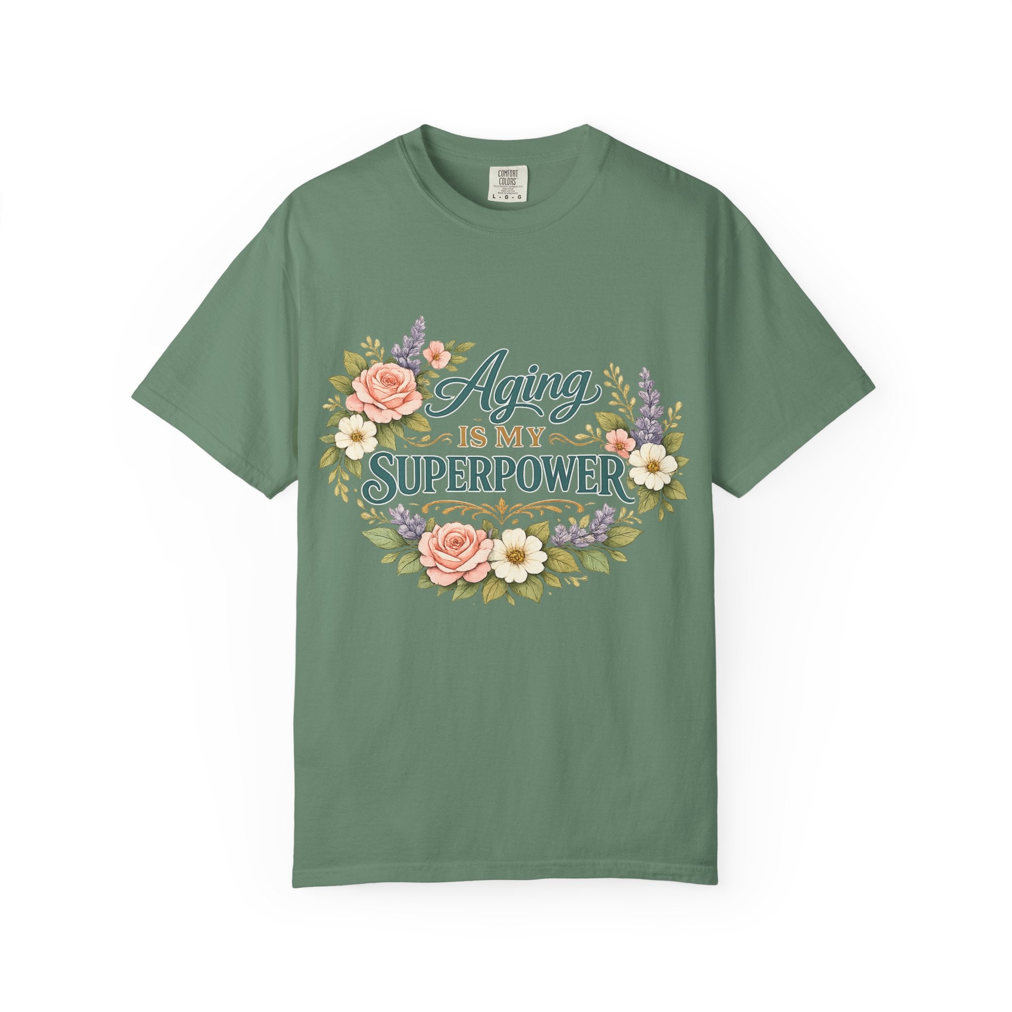Aging Is My Superpower T-Shirt | Positive Aging Tee for Women | Boutique Floral Graphic Shirt