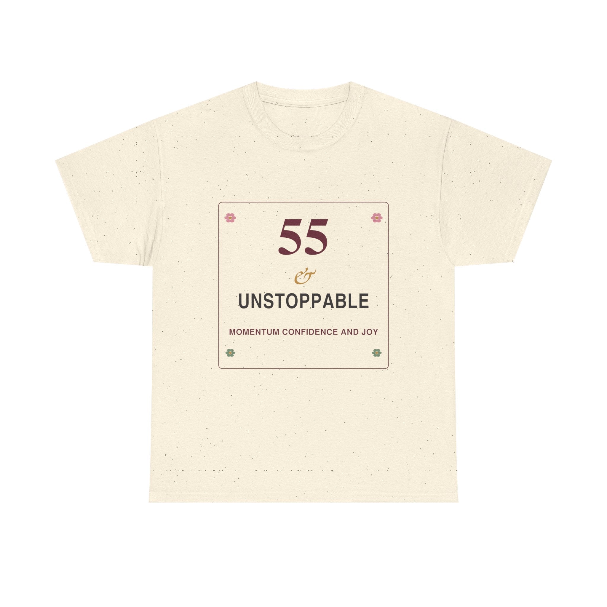 55 & Unstoppable Tee — Milestone Birthday T-Shirt for Women