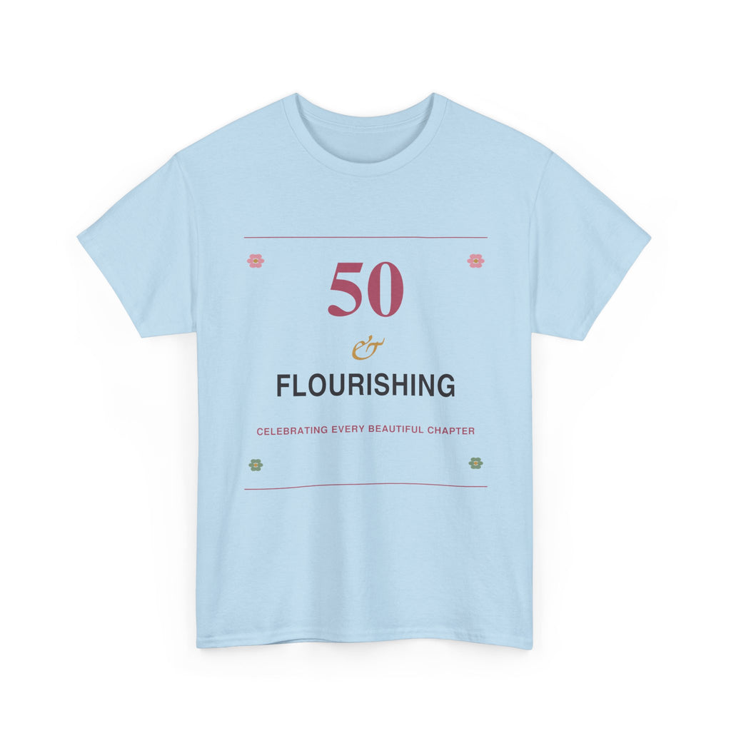 50 & Flourishing Tee — Milestone Birthday T-Shirt for Women
