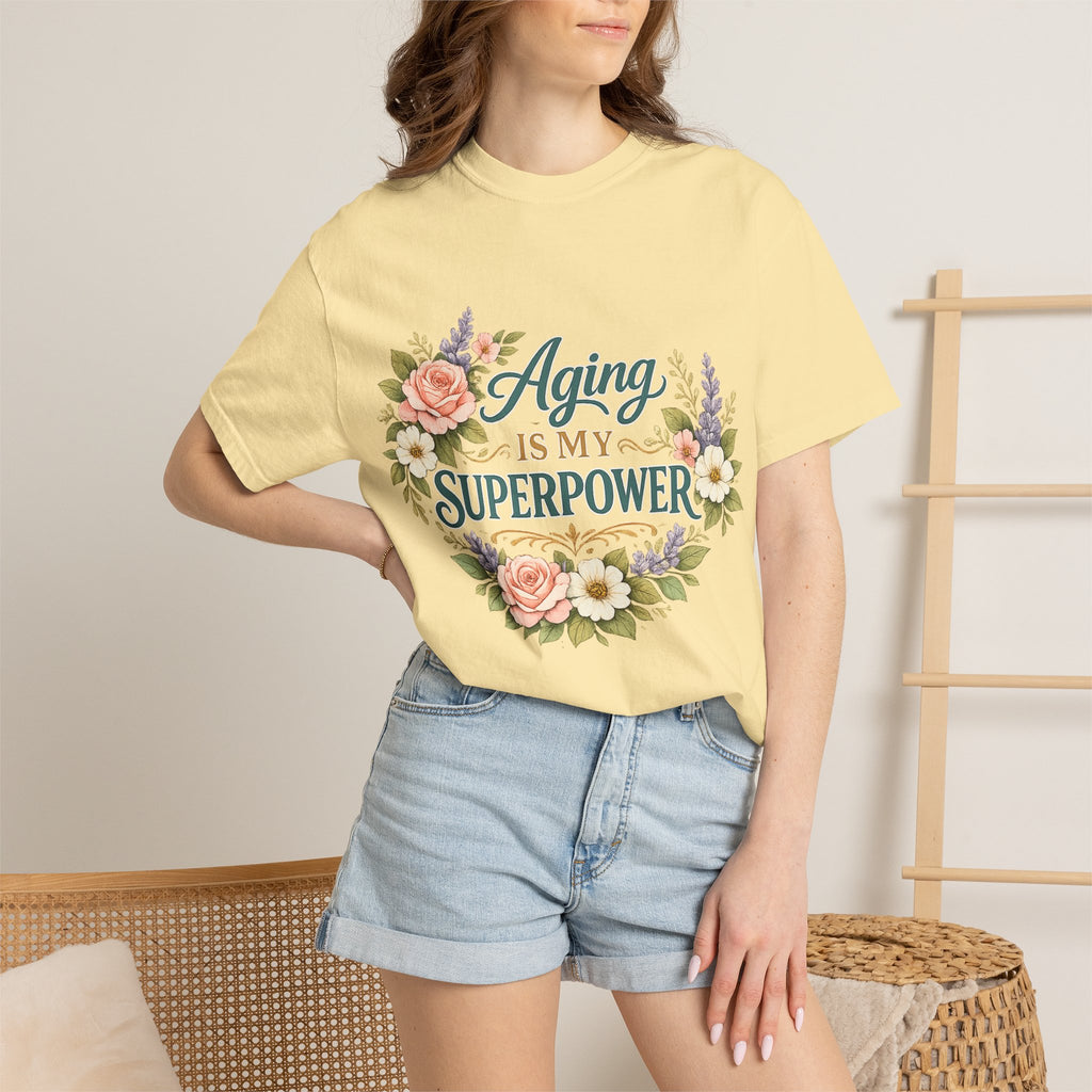 Aging Is My Superpower T-Shirt | Positive Aging Tee for Women | Boutique Floral Graphic Shirt