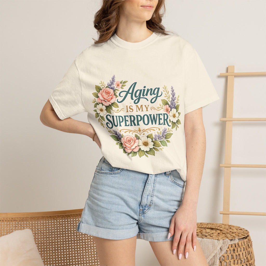 Aging Is My Superpower T-Shirt | Positive Aging Tee for Women | Boutique Floral Graphic Shirt