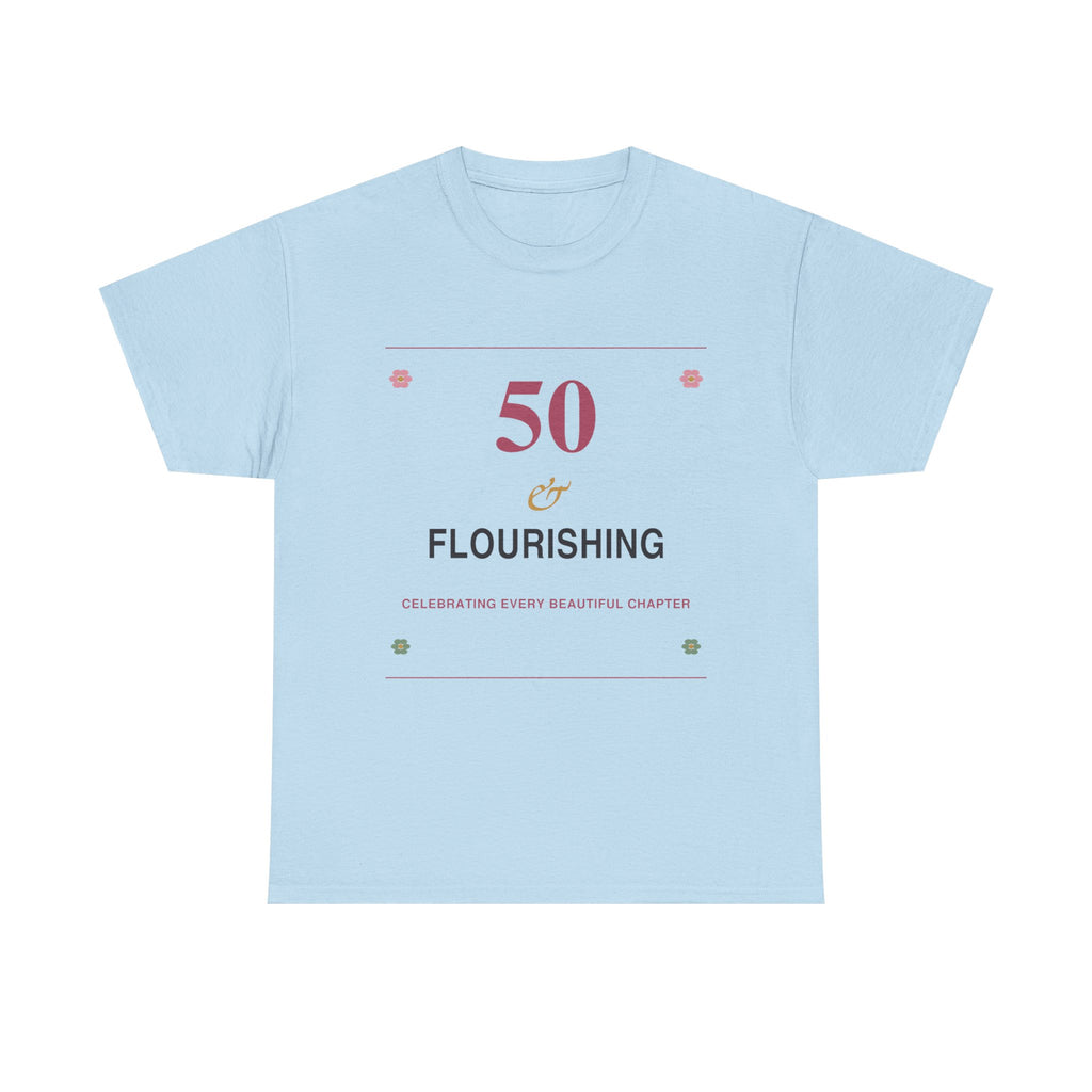 50 & Flourishing Tee — Milestone Birthday T-Shirt for Women