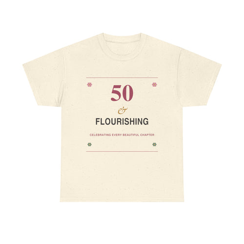 50 & Flourishing Tee — Milestone Birthday T-Shirt for Women