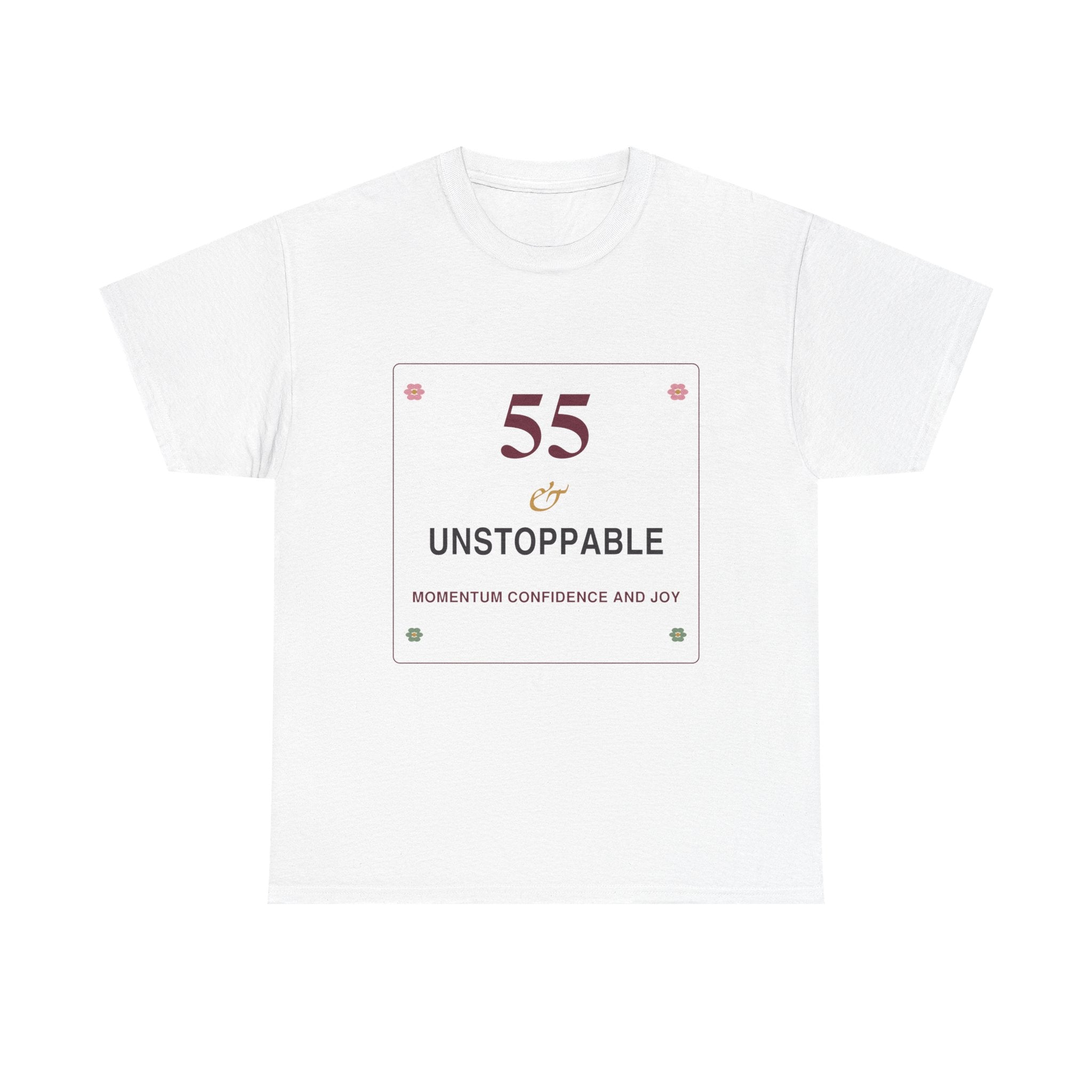 55 & Unstoppable Tee — Milestone Birthday T-Shirt for Women