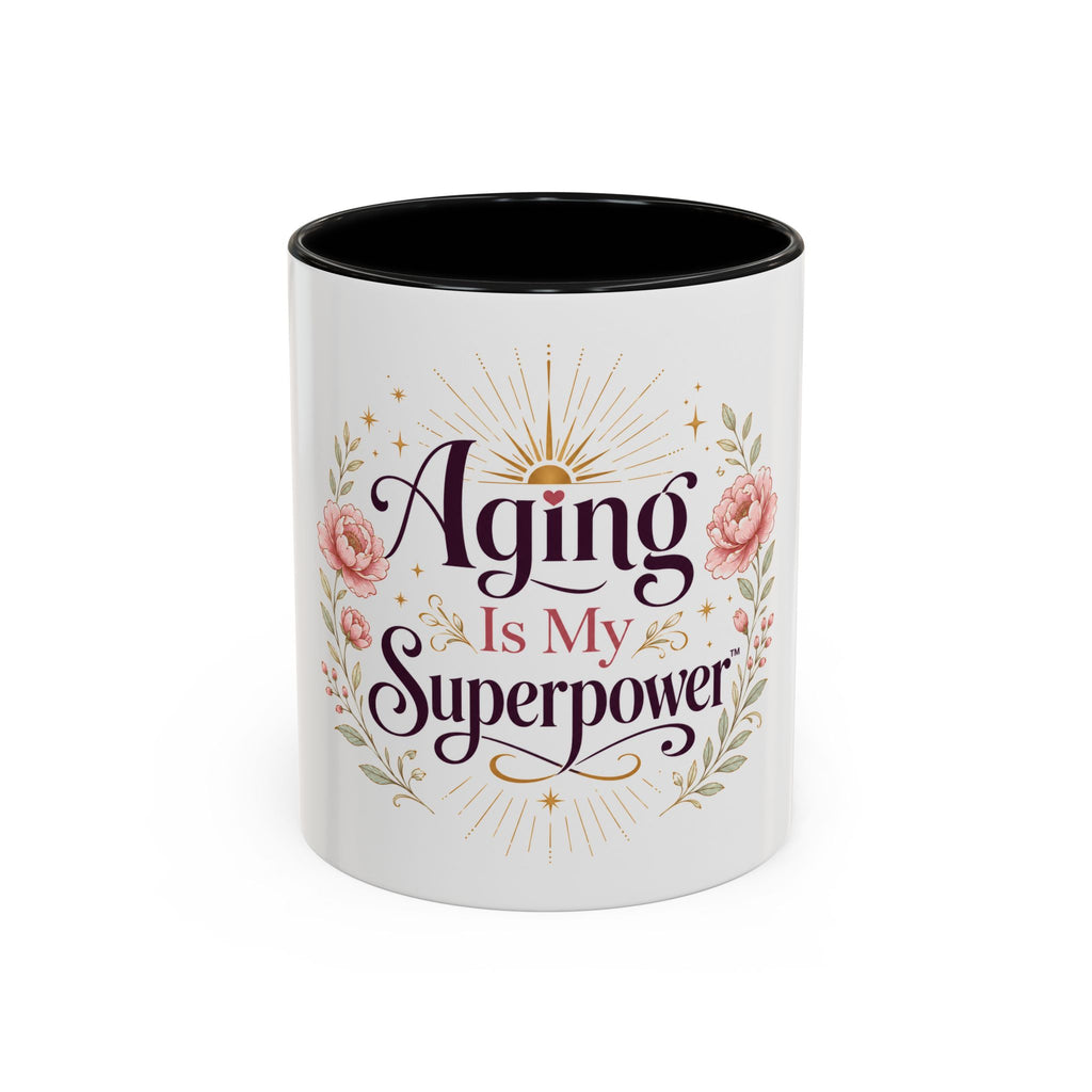 Aging Is My Superpower Coffee Mug — Floral 11/15oz Accent Mug for Moms & Grandparents
