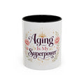 Aging Is My Superpower Coffee Mug — Floral 11/15oz Accent Mug for Moms & Grandparents