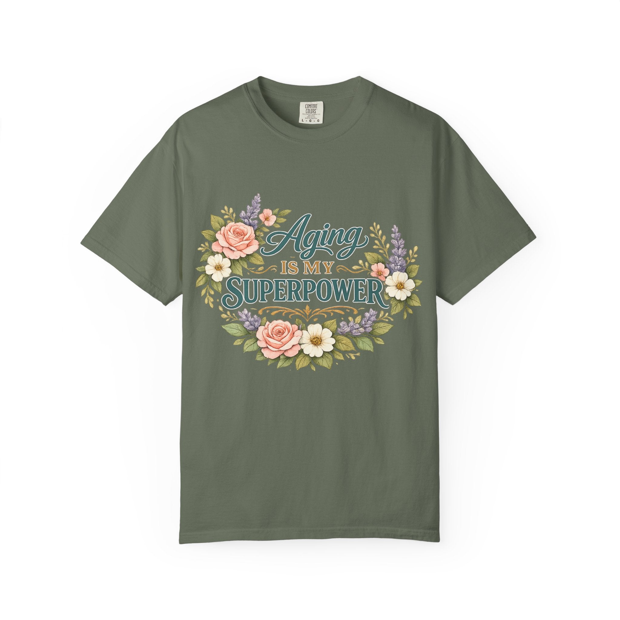 Aging Is My Superpower T-Shirt | Positive Aging Tee for Women | Boutique Floral Graphic Shirt