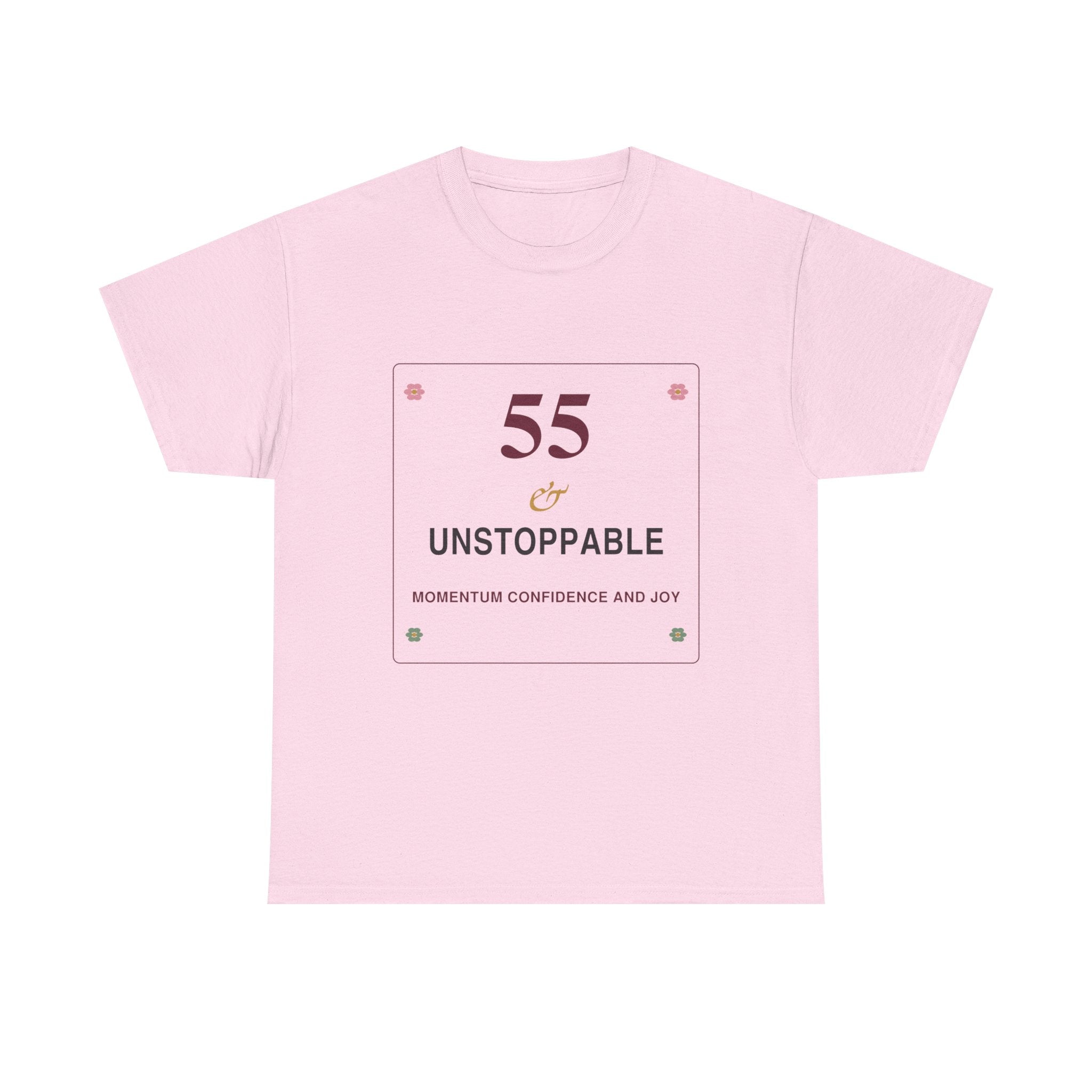 55 & Unstoppable Tee — Milestone Birthday T-Shirt for Women