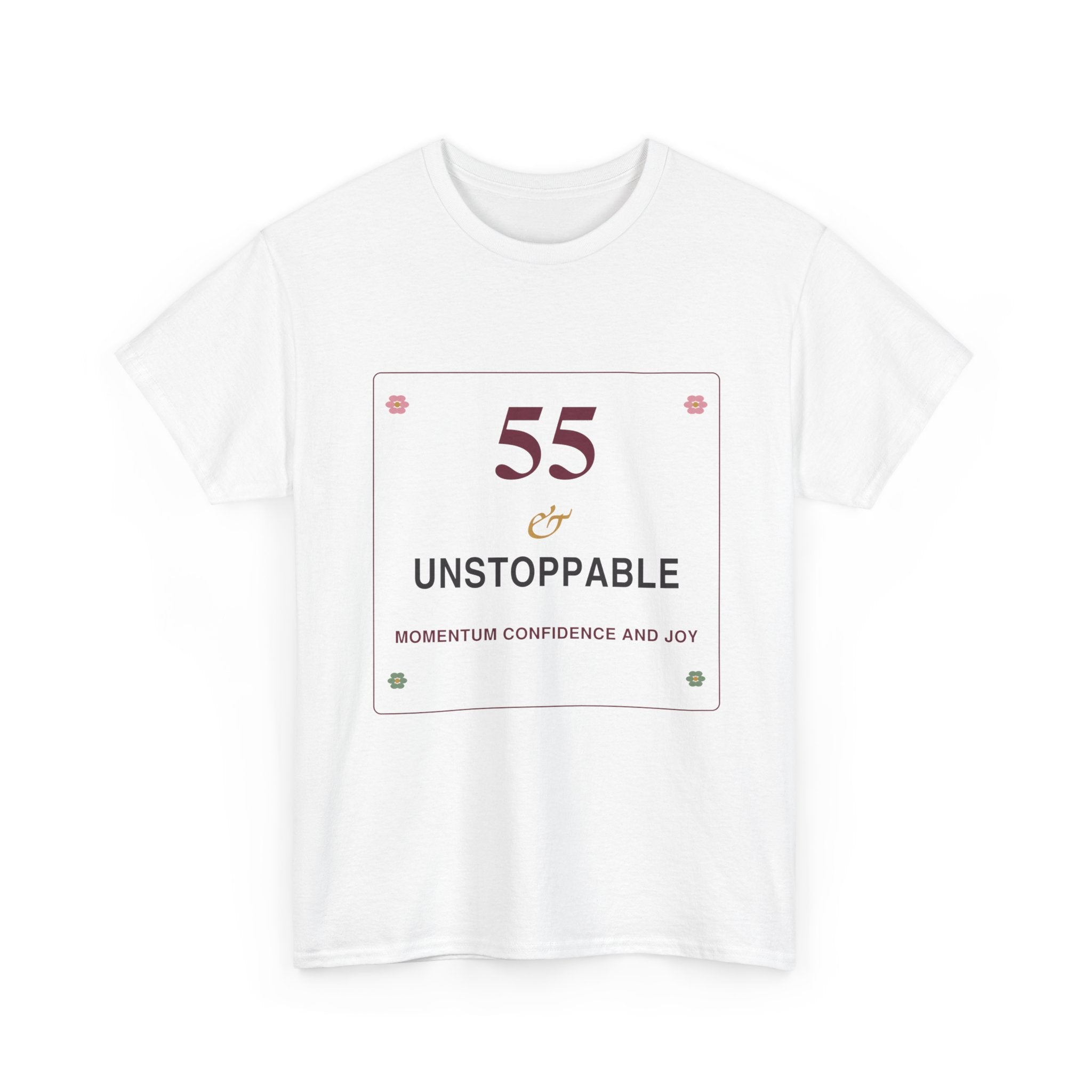 55 & Unstoppable Tee — Milestone Birthday T-Shirt for Women