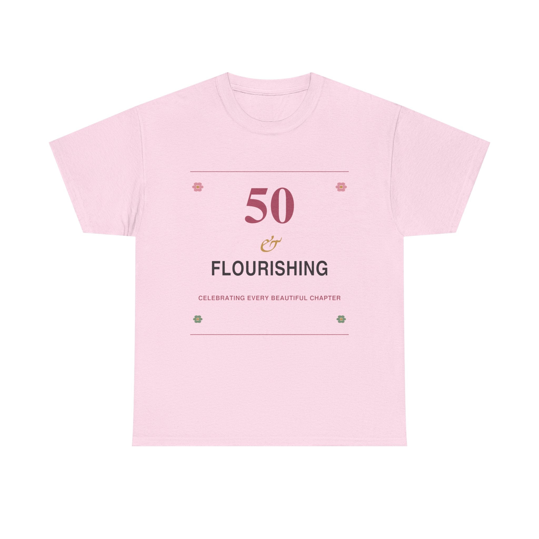 50 & Flourishing Tee — Milestone Birthday T-Shirt for Women