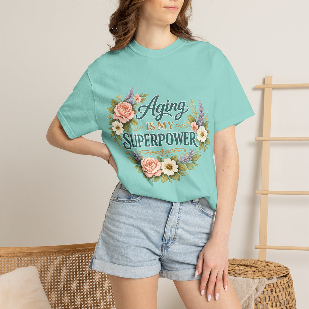 Aging Is My Superpower T-Shirt | Positive Aging Tee for Women | Boutique Floral Graphic Shirt