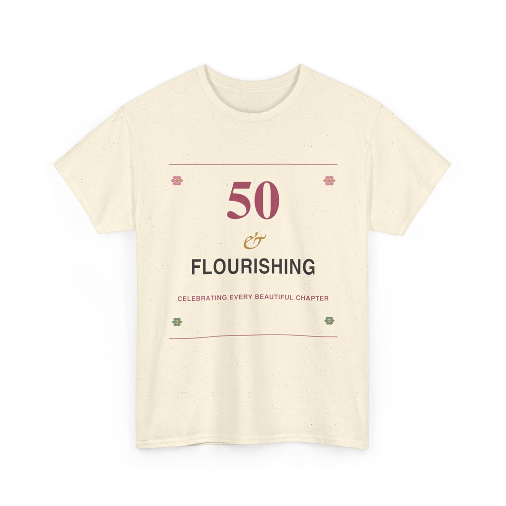 50 & Flourishing Tee — Milestone Birthday T-Shirt for Women