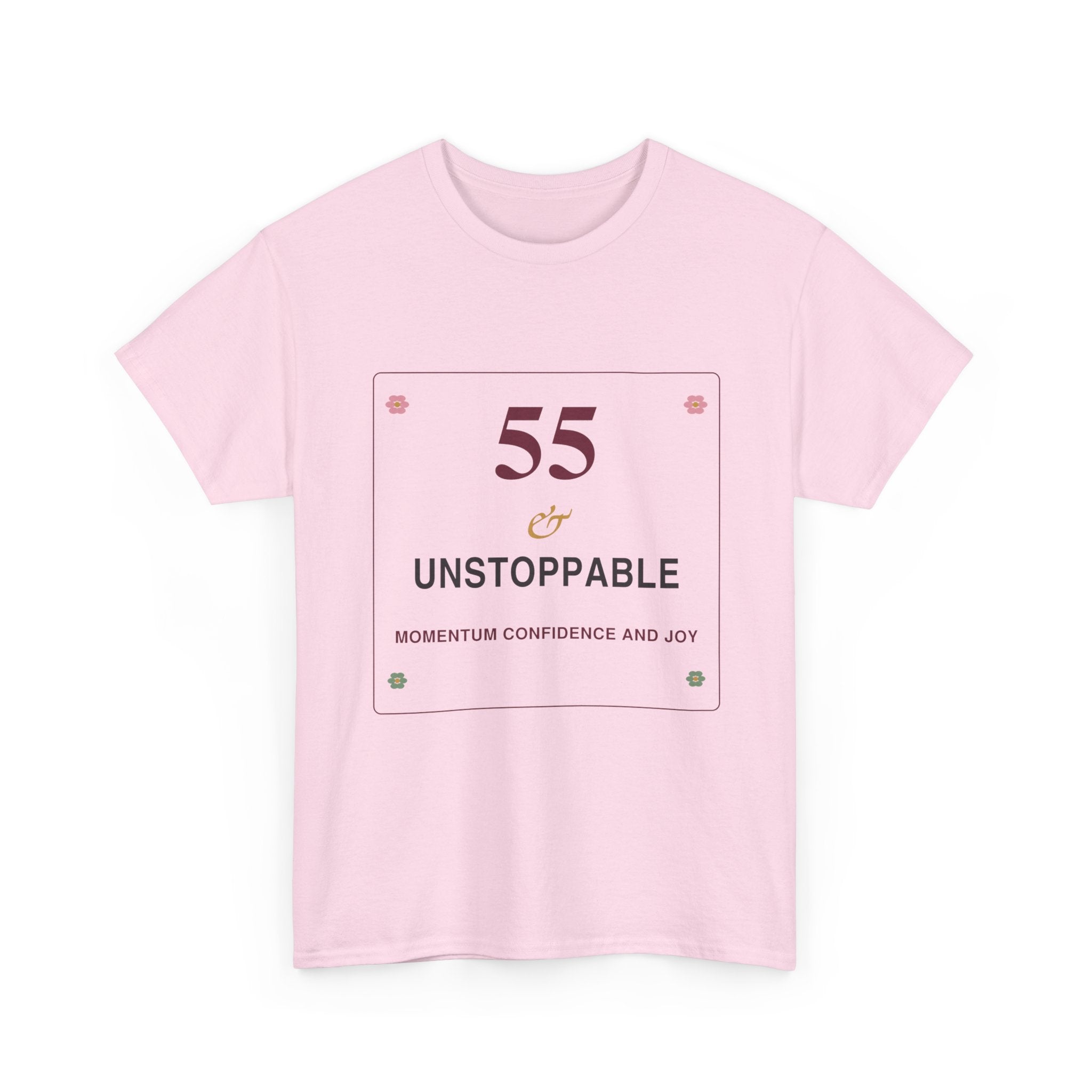 55 & Unstoppable Tee — Milestone Birthday T-Shirt for Women