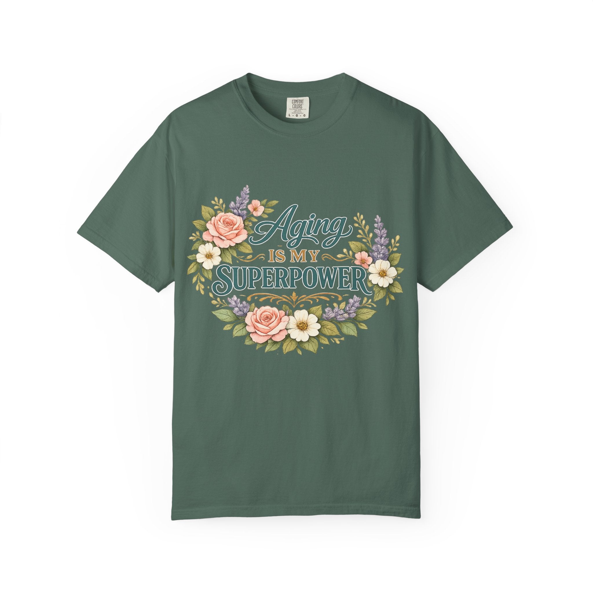 Aging Is My Superpower T-Shirt | Positive Aging Tee for Women | Boutique Floral Graphic Shirt